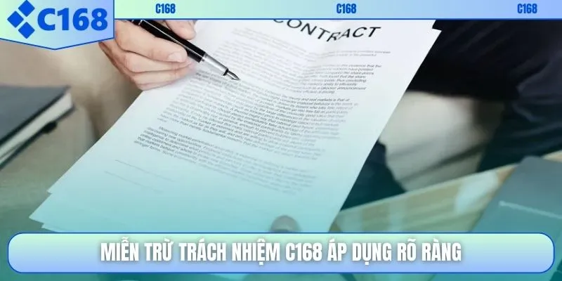 Miễn trừ trách nhiệm C168 áp dụng rõ ràng